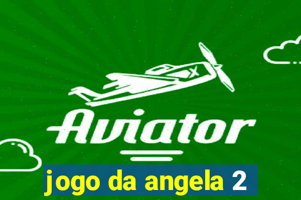 jogo da angela 2