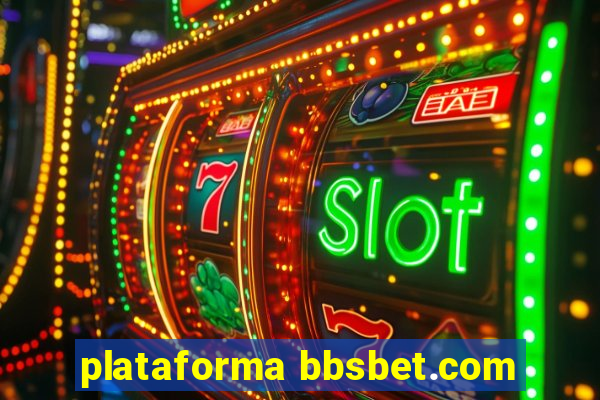 plataforma bbsbet.com