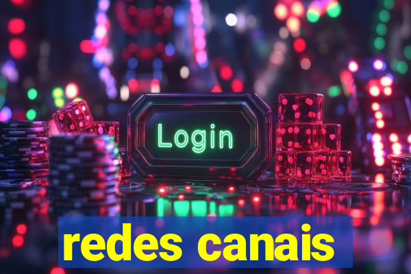 redes canais