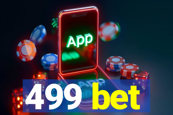 499 bet