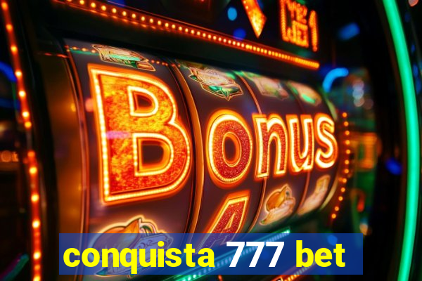 conquista 777 bet