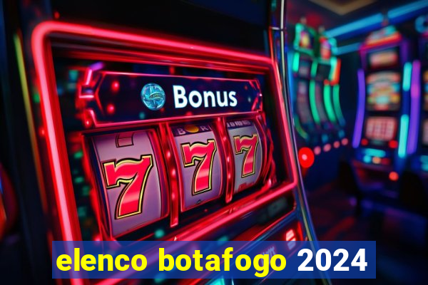 elenco botafogo 2024