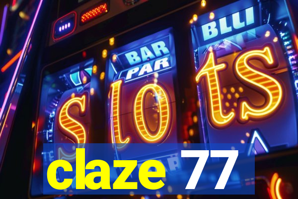 claze 77