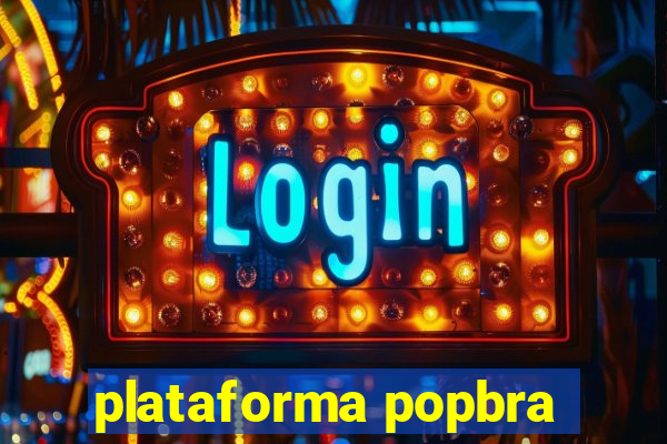 plataforma popbra