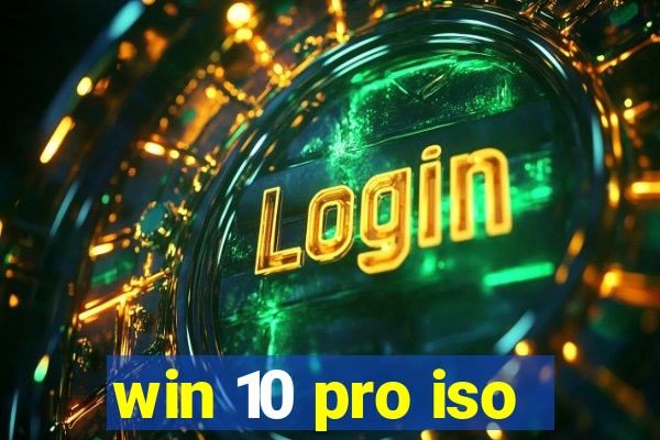 win 10 pro iso