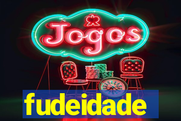 fudeidade