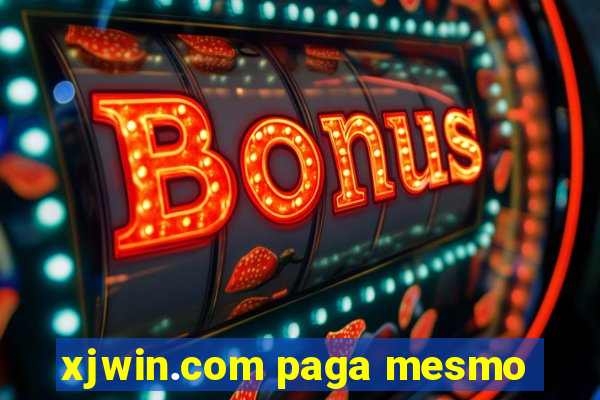 xjwin.com paga mesmo