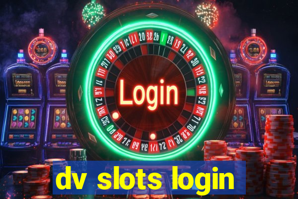 dv slots login