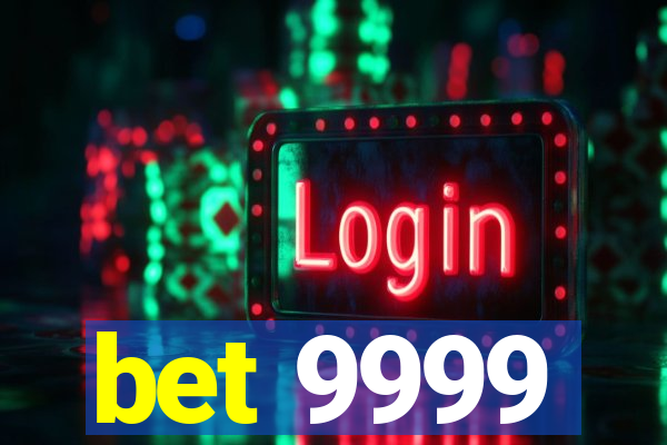 bet 9999