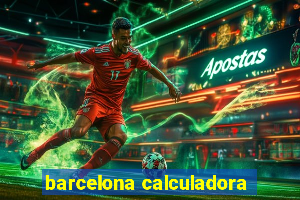 barcelona calculadora