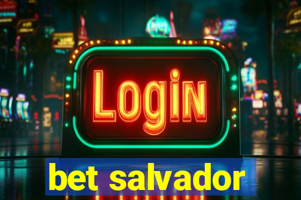 bet salvador