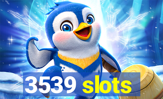 3539 slots