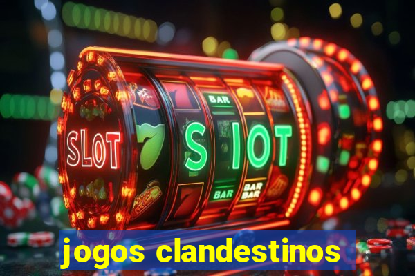 jogos clandestinos