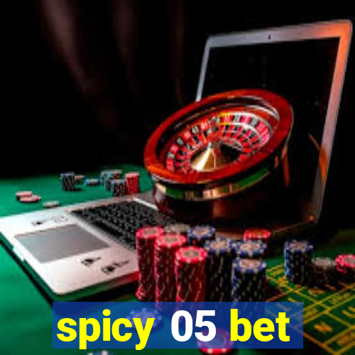 spicy 05 bet