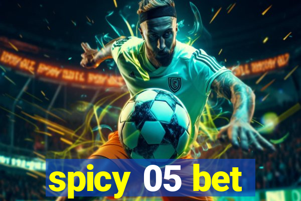 spicy 05 bet