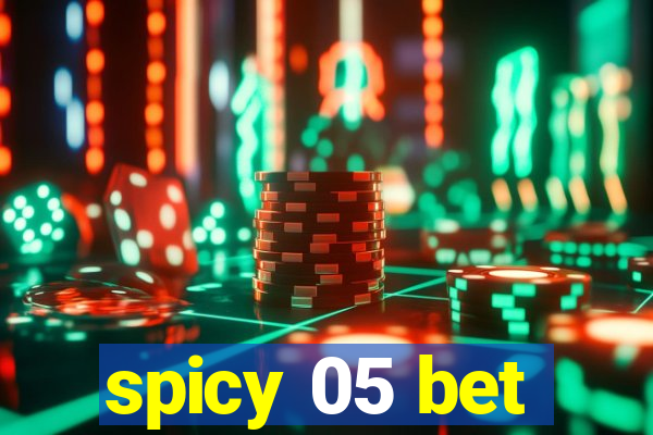 spicy 05 bet