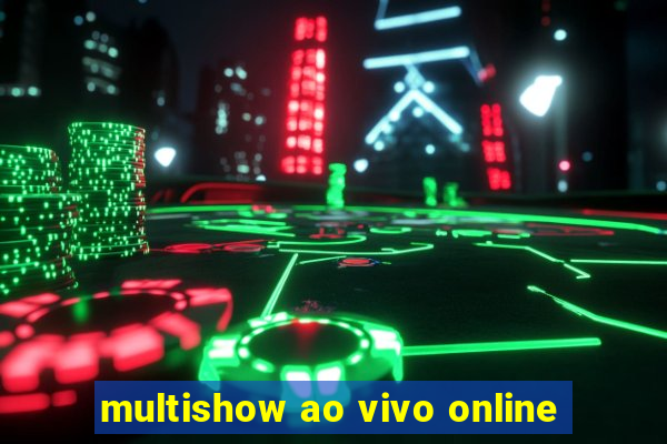 multishow ao vivo online