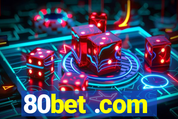 80bet .com