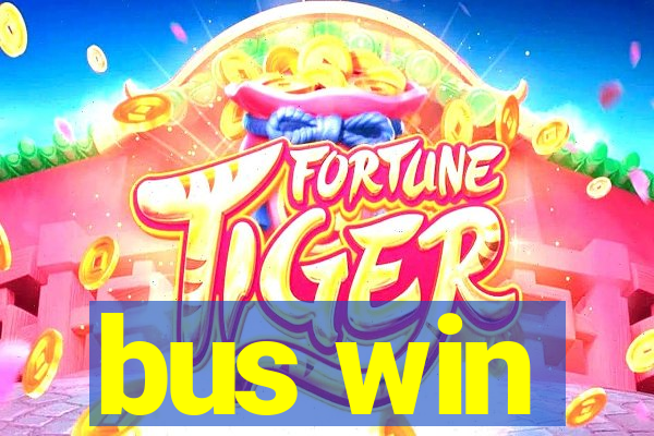 bus win