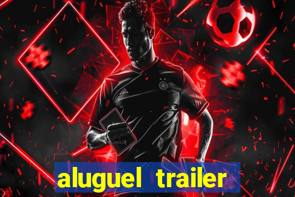 aluguel trailer porto alegre