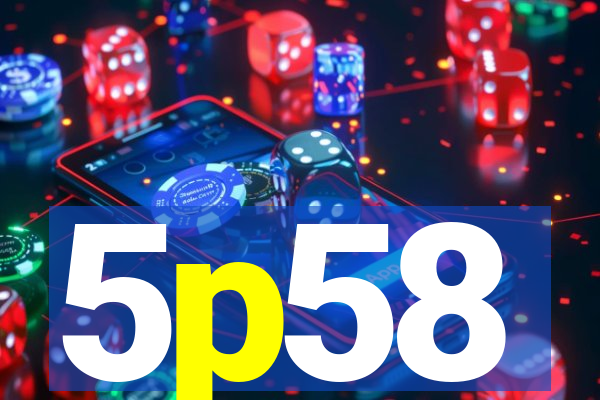 5p58