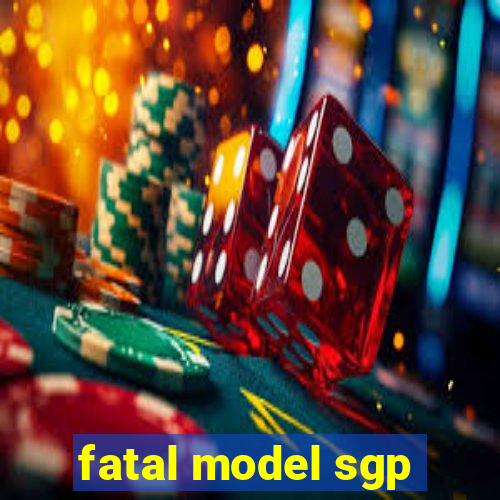 fatal model sgp