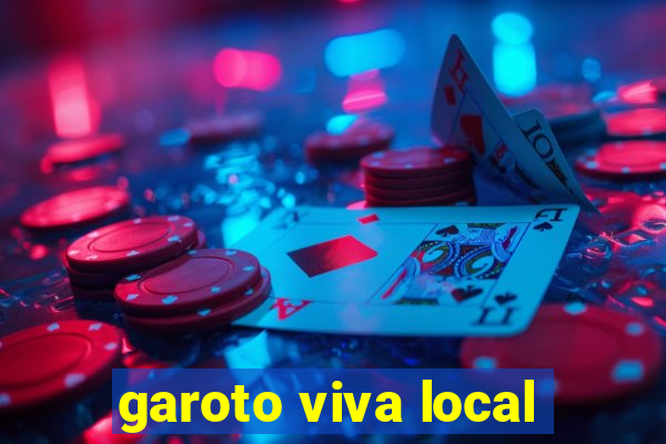 garoto viva local