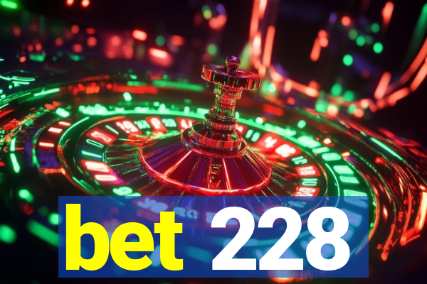 bet 228