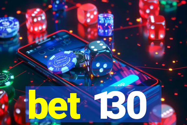 bet 130