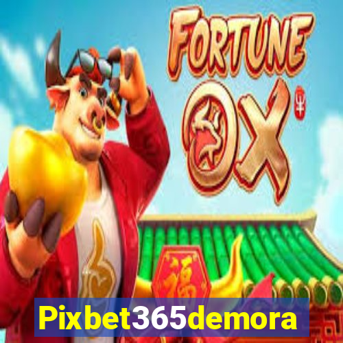 Pixbet365demora