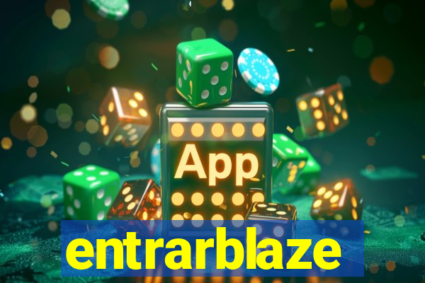 entrarblaze