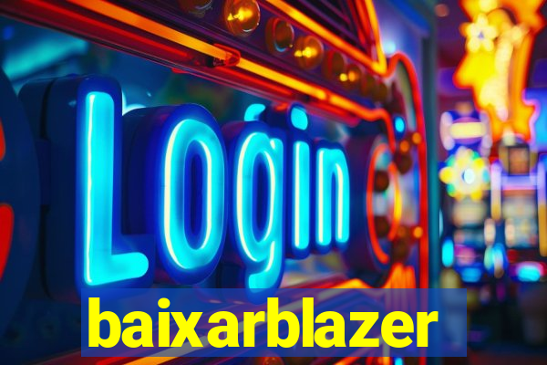 baixarblazer