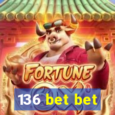136 bet bet