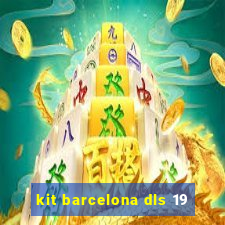 kit barcelona dls 19