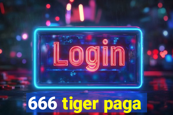 666 tiger paga