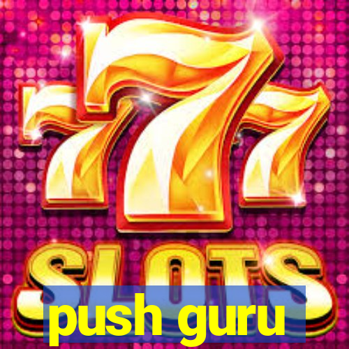 push guru
