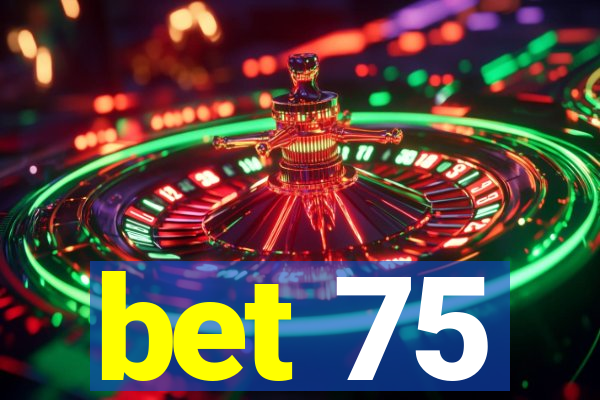 bet 75