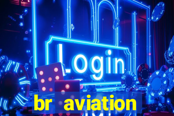 br aviation trabalhe conosco