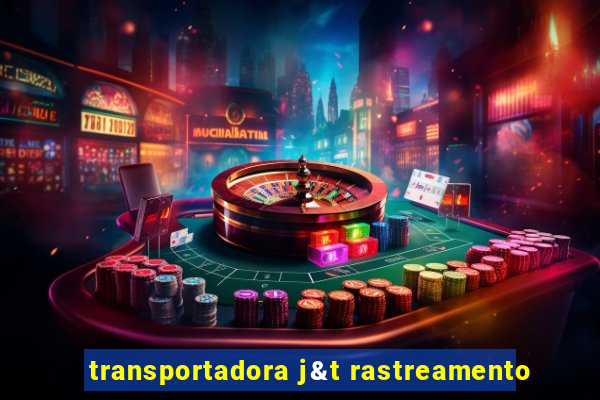 transportadora j&t rastreamento