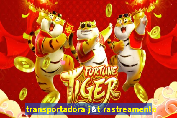 transportadora j&t rastreamento