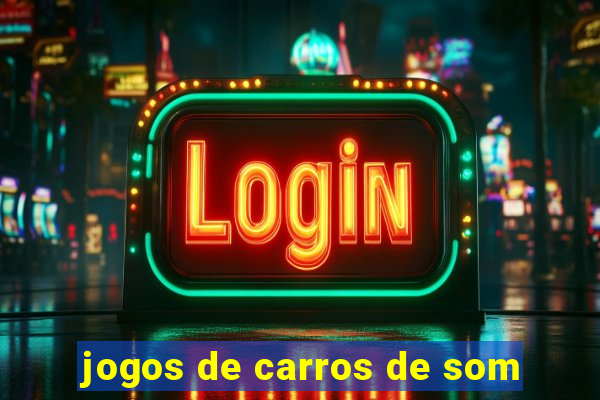 jogos de carros de som