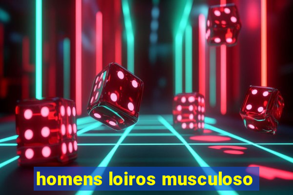 homens loiros musculoso