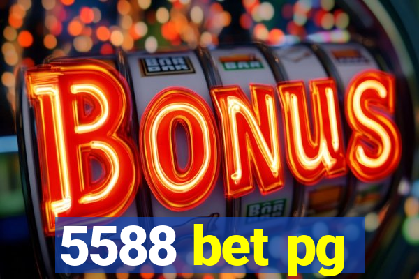 5588 bet pg