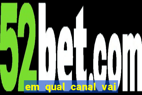 em qual canal vai passar o jogo do inter