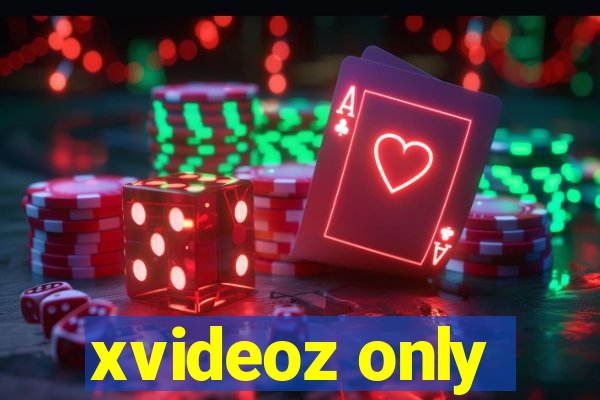 xvideoz only