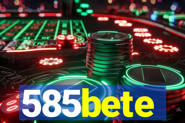 585bete