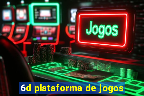 6d plataforma de jogos