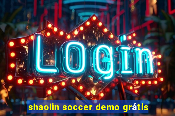 shaolin soccer demo grátis