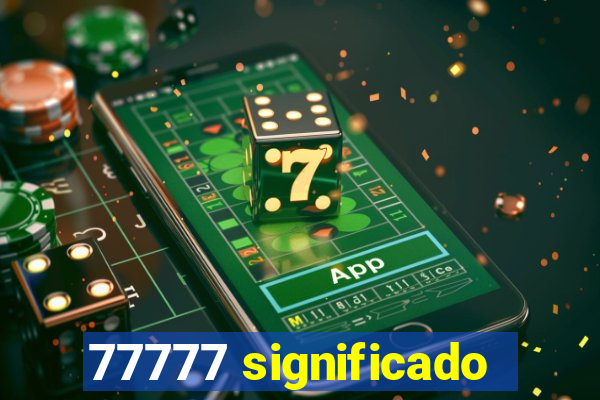 77777 significado