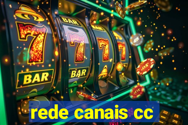 rede canais cc